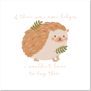 Hedgehog If There Were More Edges I Wouldn't Have to Hog Them Posters and Art